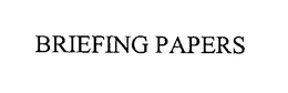 BRIEFING PAPERS trademark