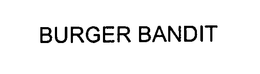 BURGER BANDIT trademark