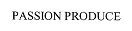 PASSION PRODUCE trademark