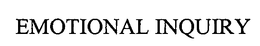 EMOTIONAL INQUIRY trademark