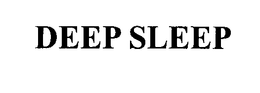DEEP SLEEP trademark