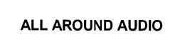 ALL AROUND AUDIO trademark