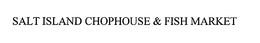 SALT ISLAND CHOPHOUSE FISH MARKET WAVE BAR trademark