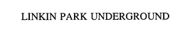 LINKIN PARK UNDERGROUND trademark