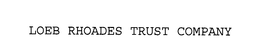 LOEB RHOADES TRUST COMPANY trademark