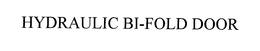 HYDRAULIC BI-FOLD DOOR trademark