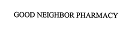 GOOD NEIGHBOR PHARMACY trademark