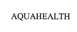 AQUAHEALTH trademark