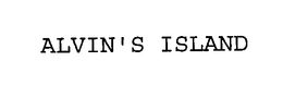 ALVIN'S ISLAND trademark