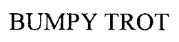 BUMPY TROT trademark