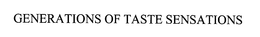 GENERATIONS OF TASTE SENSATIONS trademark