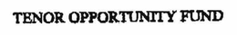 TENOR OPPORTUNITY FUND trademark