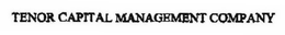 TENOR CAPITAL MANAGEMENT COMPANY trademark