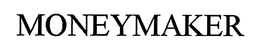 MONEYMAKER trademark