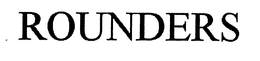 ROUNDERS trademark