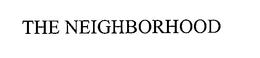 THE NEIGHBORHOOD trademark