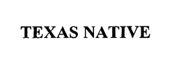 TEXAS NATIVE trademark