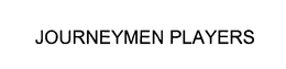 JOURNEYMEN PLAYERS trademark