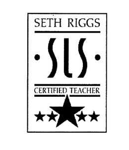 SETH RIGGS SLS CERTIFIED TEACHER trademark