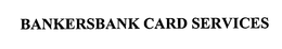 BANKERSBANK CARD SERVICES trademark