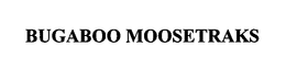 BUGABOO MOOSETRAKS trademark
