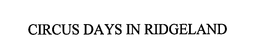 CIRCUS DAYS IN RIDGELAND trademark