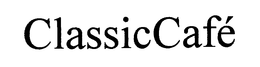 CLASSICCAFÉ trademark