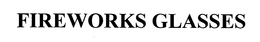 FIREWORKS GLASSES trademark