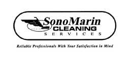 SONOMARIN CLEANING SERVICES RELIABLE PROFESSIONALS WITH YOUR SATISFACTION IN MIND! trademark