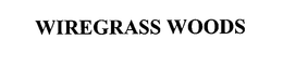 WIREGRASS WOODS trademark