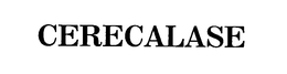 CERECALASE trademark