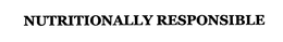 NUTRITIONALLY RESPONSIBLE trademark