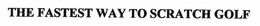 THE FASTEST WAY TO SCRATCH GOLF trademark