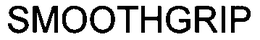 SMOOTHGRIP trademark