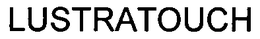 LUSTRATOUCH trademark