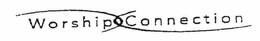 WORSHIP CONNECTION trademark