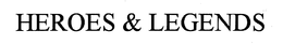 HEROES & LEGENDS trademark