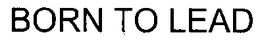 BORN TO LEAD trademark