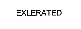 EXLERATED trademark
