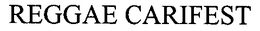 REGGAE CARIFEST trademark