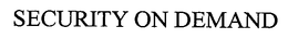 SECURITY ON DEMAND trademark