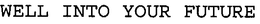 WELL INTO YOUR FUTURE trademark