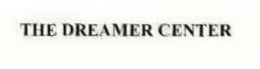 THE DREAMER CENTER trademark
