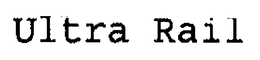 ULTRA RAIL trademark