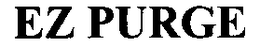 EZ PURGE trademark