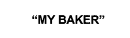 "MY BAKER" trademark