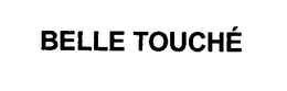 BELLE TOUCHÉ trademark