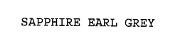 SAPPHIRE EARL GREY trademark