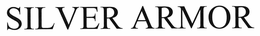 SILVER ARMOR trademark