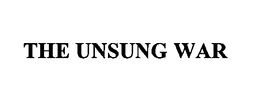 THE UNSUNG WAR trademark